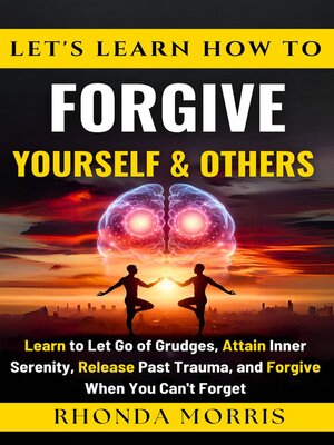 cover image of Let's Learn How to Forgive Yourself and Others